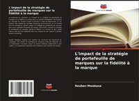 L'impact De La StratéGie De Portefeuille De Marques Sur La FidéLité à La Marque