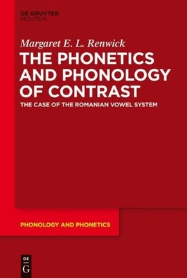 The Phonetics And Phonology Of Contrast: The Case Of The Rom...