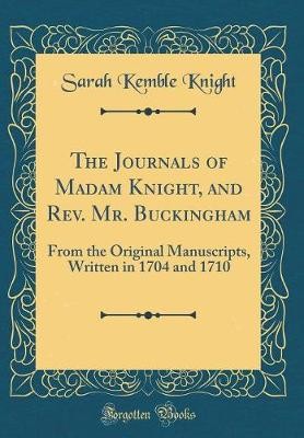 The Journals of Madam Knight, and Rev. Mr. Bucking