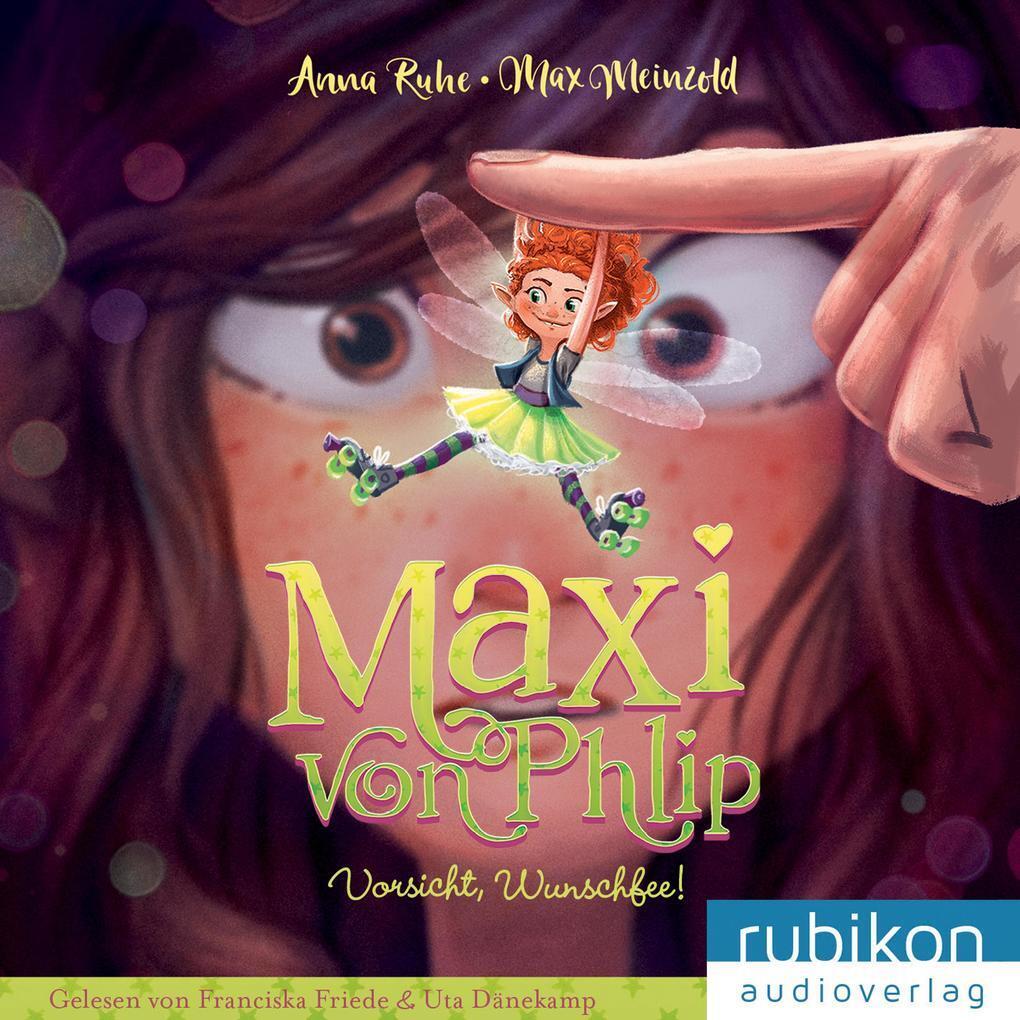 Thumbnail - Maxi Von Phlip (1). Vorsicht, Wunschfee | Anna Ruhe | 2021 | Deutsch