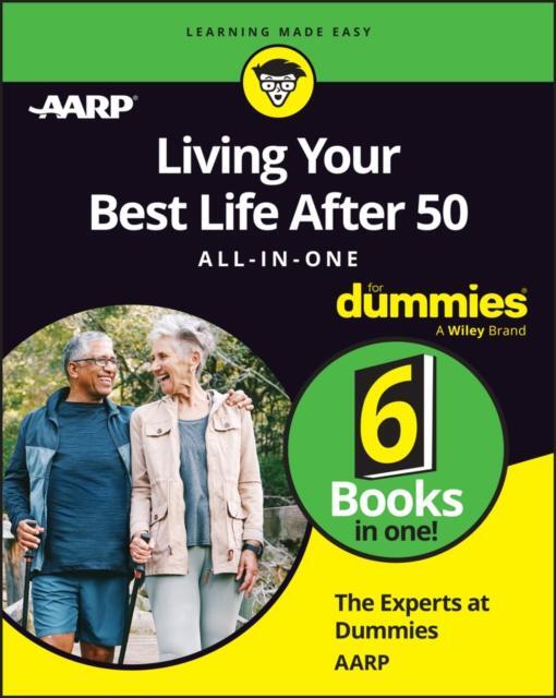 Living Your Best Life After 50 All-in-One For Dummies by The Expe
