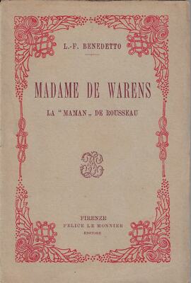 Benedetto, Luig..MADAME DE WARENS, LA MAMAN DE ROUSSEAU