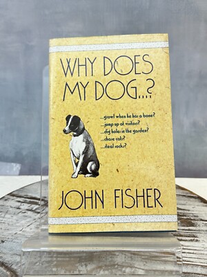 Why Does My Dog...? by Fisher, John HCDJ