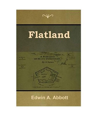 Flatland: A Romance of Many Dimensions, Edwin A. Abbott