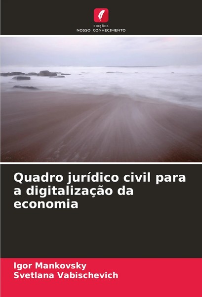 Quadro JuríDico Civil Para A DigitalizaçãO Da Economia Igor Mankovsky (U. A.)-image