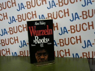 Wurzeln : Roots Haley, Alex: