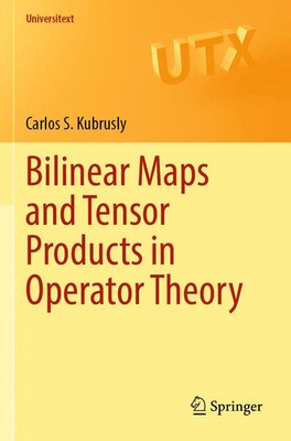 Bilinear Maps and Tensor Products in Operator Theory Carlos S. Kubrusly Buch xiv