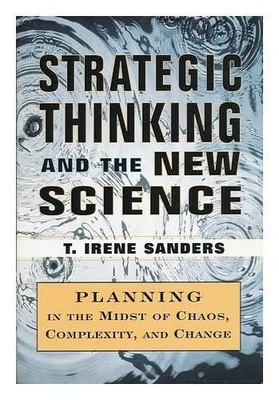 Sanders, T. Irene Strategic Thinking And The New Science - Planung IN The Midst