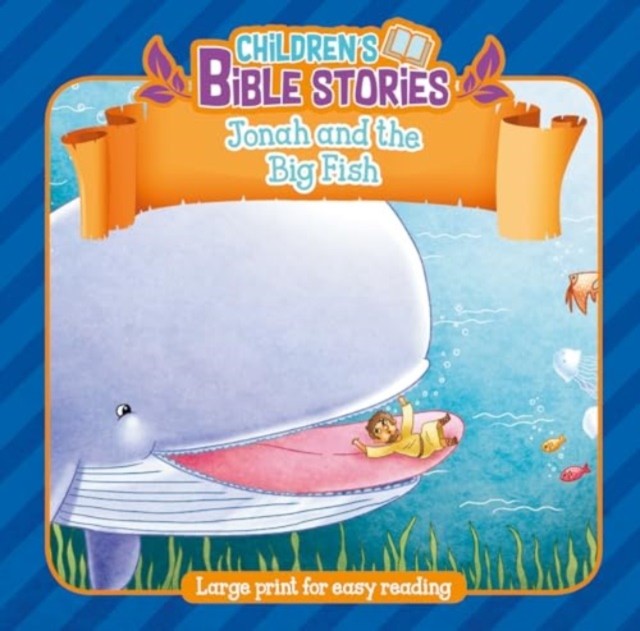Children's Bible Stories: Jonah and the Big Fish by Authentic Media