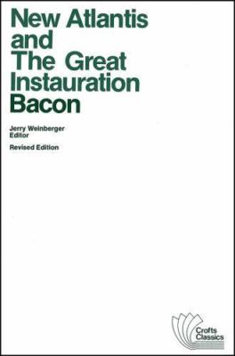 New Atlantis and The Great Instauration (Crofts Classics) by Francis Bacon