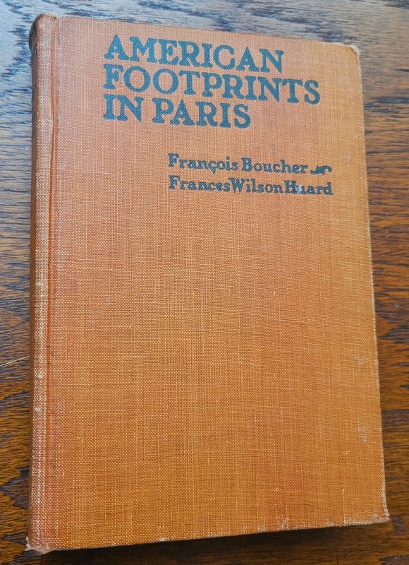 AMERICAN FOOTPRINTS IN PARIS: A GUIDE BOOK ...by Francois Bouche (NY,1921), 109p