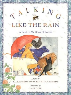 Talking Like the Rain: A Read-to-Me Book of Poems - Kennedy, X. J.|Kennedy, ...