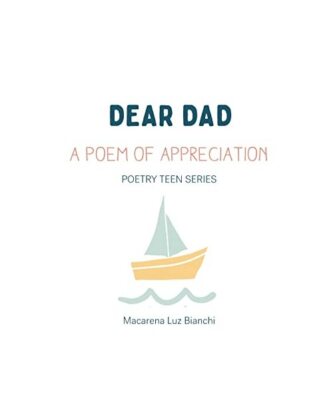 Dear Dad: A Poem of Appreciation, Macarena Luz Bianchi
