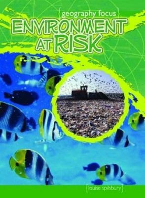 Environment at Risk: The Effects of Pollution (Geography Focus),