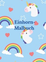Einhorn-Malbuch FüR Kinder, Malbuch, Ausmalbuch, KreativitäT, Spaß
