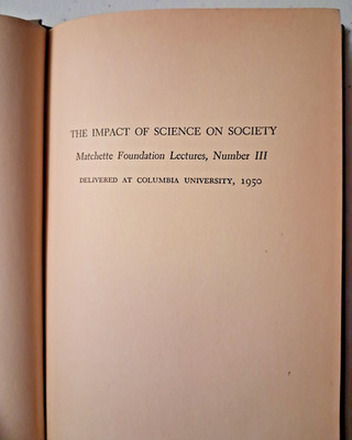 The Impact of Science on Society Bertrand Russell Matchette Lecture III 1950 HC