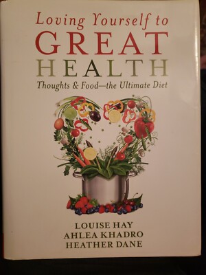 Loving Yourself to Great Health: Thoughts & Food--The Ultimate Diet