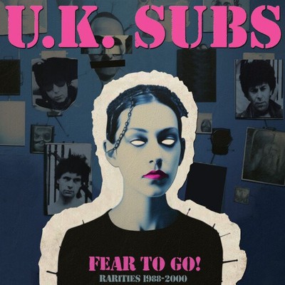 Fear to Go! Raritäten 1988-2000 von UK Subs [CD]