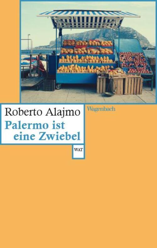 Thumbnail - Palermo Ist Eine Zwiebel | Roberto Alajmo | Taschenbuch | Wat
