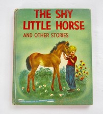 THE SHY LITTLE HORSE Vintage Childrens Wonder Book ~ Robinson HB 1947 ©