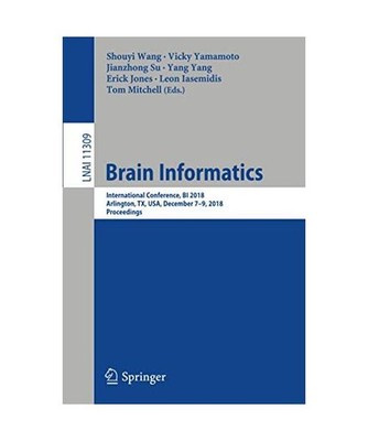 Brain Informatics: International Conference, BI 2018, Arlington, TX, USA, Decemb