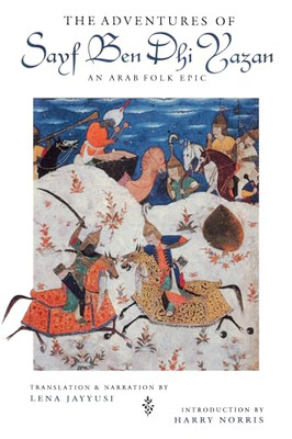 The Adventures of Sayf Ben Dhi Yazan: An Arab Folk Epic - Paperback NEW Norris,