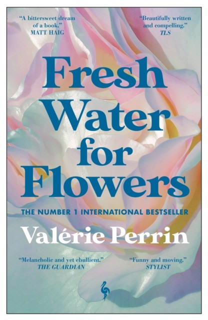 Fresh Water for Flowers by Valerie Perrin (Paperback Book)