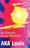 Louis Aka | Le Disciple De La Colombe | Taschenbuch | FranzöSisch (2019)