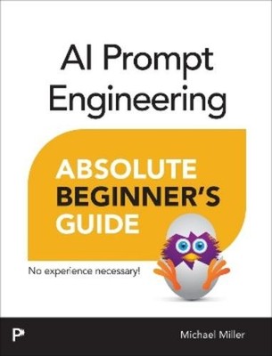 Michael Miller AI Prompt Engineering Absolute Beginner s Guide (Taschenbuch)