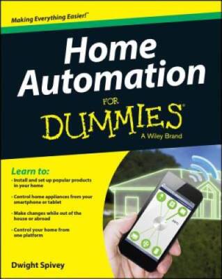 Home Automation For Dummies - Paperback By Spivey, Dwight - GOOD