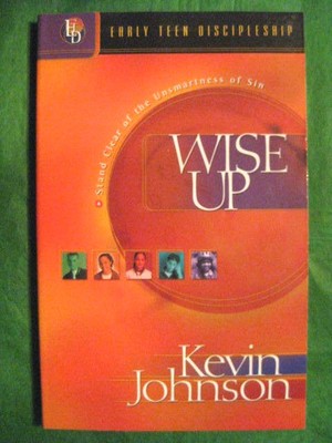 Wise Up Stand Clear of the Unsmartness of Sin Early Teen Discipleship 2000 NEW