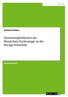 Sebasti Geitner | EinsatzmöGlichkeiten Der Blockchain-Technologie In Der...