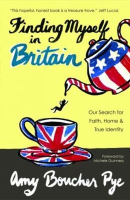 Finding Myself in Britain : Our Search for Faith, Home, and True