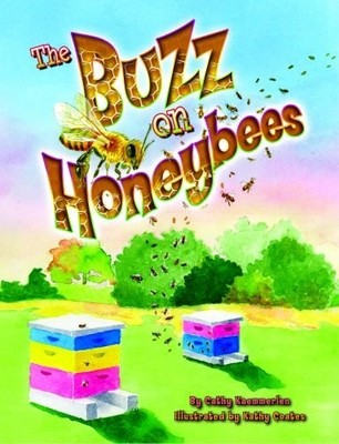 BUZZ ON HONEYBEES, THE By Cathy Kaemmerlen & Kathy Coates - Hardcover EXCELLENT