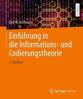 Einführung in die Informations- und Codierungstheorie Dirk W. Hoffmann