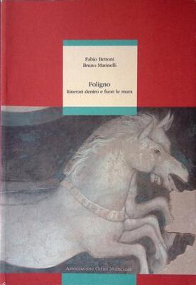 Foligno. Routen innerhalb und außerhalb der Mauern