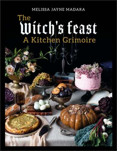 The Witch's Feast: A Kitchen Grimoire by Melissa Madara: Used