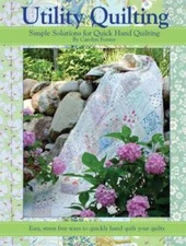 Utility Quilting Simple Solutions for Quick Hand Quilting: An Uncomplicat - GOOD