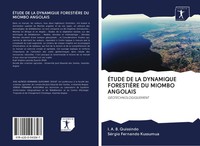 I. A. B. Quissindo (U. A.) | ÉTude De La Dynamique ForestiÈRe Du Miombo Angolais