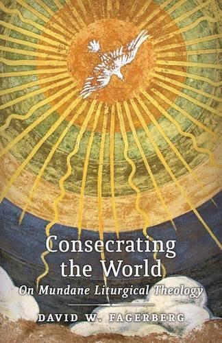Thumbnail - David W. Fagerberg Consecrating The World (taschenbuch)