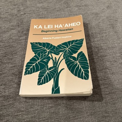 Ka Lei Ha'aheo: Beginning Hawaiian, by Alberta Hopkins  preowned