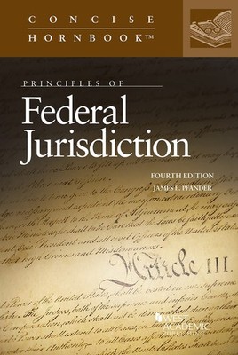 Principles of Federal Jurisdiction (Concise Hornbook Series)