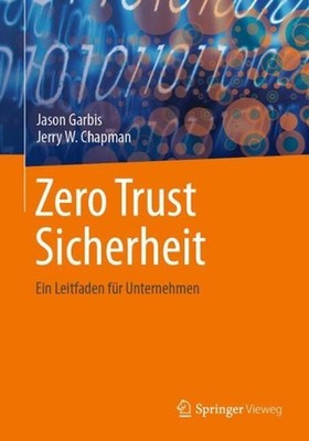 Zero Trust Sicherheit: Ein Leitfaden f?r Unternehmen by Jason Garbis (German) Pa