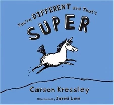YOU'RE DIFFERENT AND THAT'S SUPER By Carson Kressley & Jared Lee - Hardcover VG+