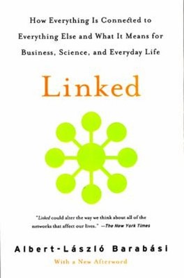 Linked : How Everything Is Connected to Everything Else and What