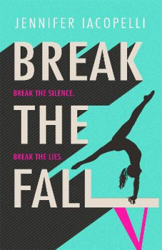Thumbnail - Break The Fall: The Compulsive Sports Novel About The Power Of