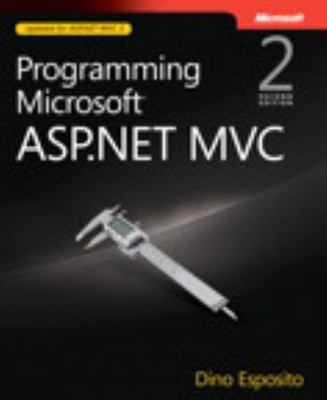Programming Microsoft ASP.NET MVC by Esposito, Dino