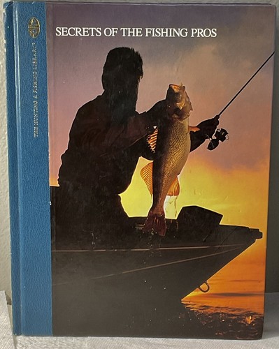The Hunting & Fishing Library Secrets of the Fishing Pros