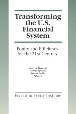 Transforming the U.S. Financial System: An Equitable and Efficient Structure ...