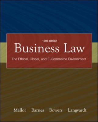 Business Law: The Ethical, Global, and E-commerce Environment, 13th Edition by